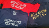 "Millionaire Pending" Signature Tee