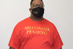 "Millionaire Pending" Signature Tee