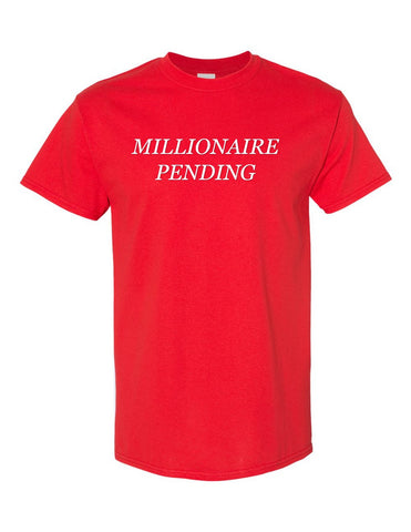 "Millionaire Pending" Signature Tee